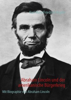 Abraham Lincoln und der amerikanische Bürgerkrieg (eBook, ePUB) - Marx, Karl; Engels, Friedrich