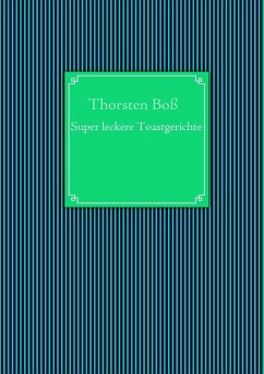 Super leckere Toastgerichte (eBook, ePUB)