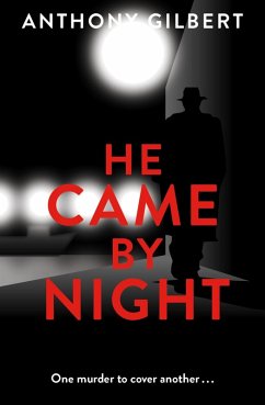 He Came by Night (eBook, ePUB) - Gilbert, Anthony