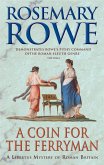 A Coin For The Ferryman (A Libertus Mystery of Roman Britain, book 9) (eBook, ePUB)