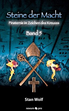 Finsternis im Zeichen des Kreuzes / Steine der Macht Bd.5 - Wolf, Stan