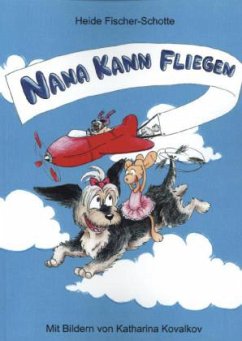 Nana kann fliegen - Fischer-Schotte, Heide