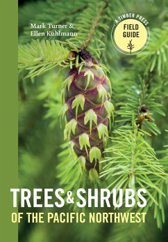 Trees and Shrubs of the Pacific Northwest - Turner, Mark; Kuhlmann, Ellen