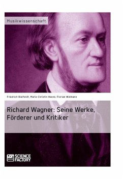 Richard Wagner. Seine Werke, Förderer und Kritiker - Bielfeldt, Friedrich;Widmann, Florian;Heene, Marie-Christin