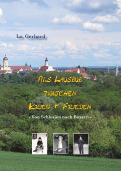 Als Lausbub zwischen Krieg & Frieden - Lo. Gerhard