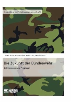 Die Zukunft der Bundeswehr - Hansen, Stefan;Rudolf, Stefan;Buntin, Florian