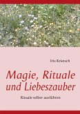 Magie, Rituale und Liebeszauber (eBook, ePUB)