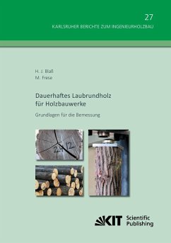 Dauerhaftes Laubrundholz für Holzbauwerke - Grundlagen für die Bemessung - Blaß, Hans Joachim