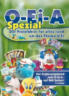 O-Ei-A Spezial - Der Preisführer für alles rund um das Thema Ü-Ei O-Ei-A Spezial - Der Preisführer für alles rund um das Thema Ü-Ei