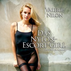 Das Nylon-Escort-Girl   Erotischer Roman (MP3-Download) - Nilon, Valerie