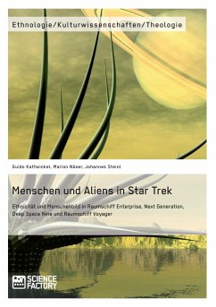 Menschen und Aliens in Star Trek - Kattwinkel, Guido;Näser, Marion;Steinl, Johannes