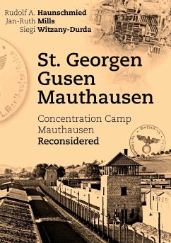 St. Georgen - Gusen - Mauthausen (eBook, ePUB) - Haunschmied, Rudolf A.; Mills, Jan-Ruth; Witzany-Durda, Siegi