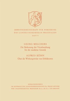 Die Bedeutung der Virusforschung für die moderne Genetik / Über die Wirkungsweise von Erbfaktoren - Melchers, Georg