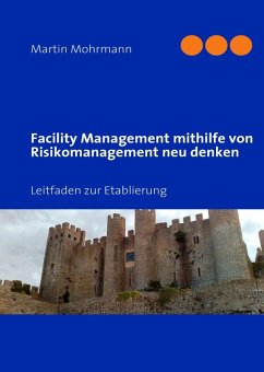 Facility Management mithilfe von Risikomanagement neu denken (eBook, ePUB)
