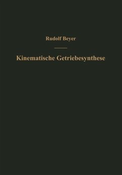 Kinematische Getriebesynthese - Beyer, Rudolf