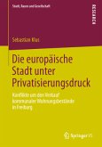 Die europäische Stadt unter Privatisierungsdruck