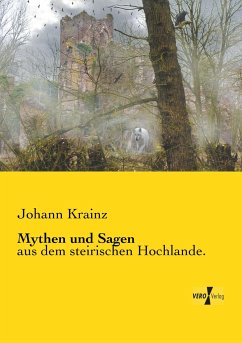 Mythen und Sagen - Krainz, Johann