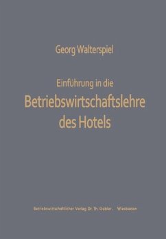 Einführung in die Betriebswirtschaftslehre des Hotels - Walterspiel, Georg