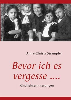 Bevor ich es vergesse .... (eBook, ePUB) - Strampfer, Anna-Christa