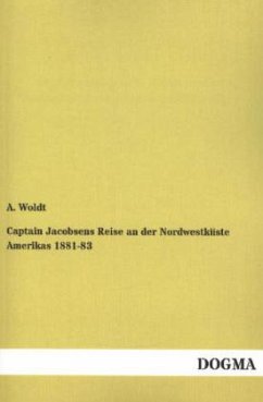Captain Jacobsens Reise an der Nordwestküste Amerikas 1881-83 - Woldt, A.