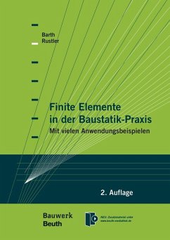 Finite Elemente in der Baustatik-Praxis - Barth, Christian;Rustler, Walter