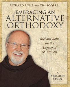 Embracing an Alternative Orthodoxy - Rohr, Richard