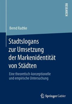 Stadtslogans zur Umsetzung der Markenidentität von Städten - Radtke, Bernd