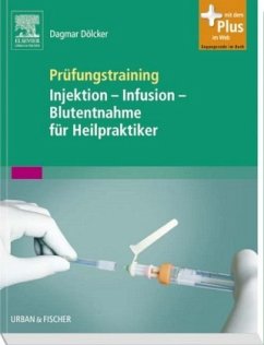Prüfungstraining Injektion - Infusion - Blutentnahme für Heilpraktiker - Dölcker, Dagmar