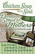 Chicken Soup for the Soul: Devotional Stories for Mothers (eBook, ePUB) - Heim, Susan M.; Talcott, Karen C.