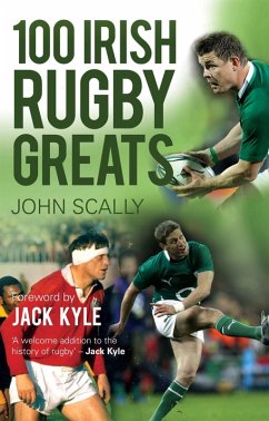Cover 100 Irish Rugby Greats (eBook, ePUB)