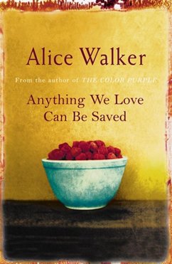 Anything We Love Can Be Saved (eBook, ePUB) - Walker, Alice