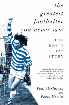The Greatest Footballer You Never Saw (eBook, ePUB) - Hewitt, Paolo; Mcguigan, Paul