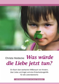 Was würde die Liebe jetzt tun? (eBook, ePUB) - Heidecke, Christa