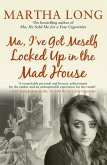 Ma, I've Got Meself Locked Up in the Mad House (eBook, ePUB)