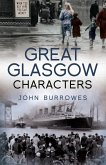 Great Glasgow Characters (eBook, ePUB) Great Glasgow Characters (eBook, ePUB)