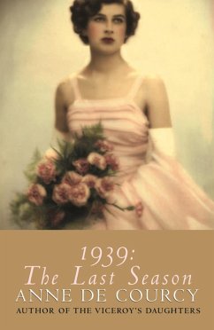 1939: The Last Season (eBook, ePUB) - De Courcy, Anne