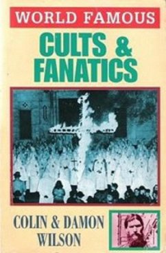 World Famous Cults and Fanatics (eBook, ePUB) - Wilson, Colin