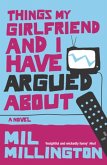 Things My Girlfriend and I Have Argued About (eBook, ePUB)