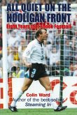 All Quiet on the Hooligan Front (eBook, ePUB) All Quiet on the Hooligan Front (eBook, ePUB)