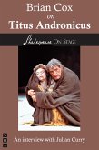 Brian Cox on Titus Andronicus (Shakespeare on Stage) (eBook, ePUB)