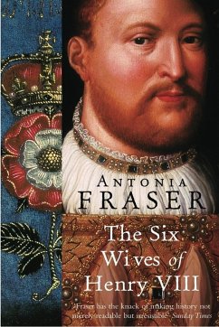 The Six Wives Of Henry VIII (eBook, ePUB) - Fraser, Antonia