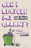 Can I Recycle My Granny? (eBook, ePUB)