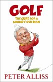 Golf - The Cure for a Grumpy Old Man (eBook, ePUB)