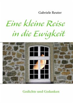 Eine kleine Reise in die Ewigkeit (eBook, ePUB) - Reuter, Gabriele