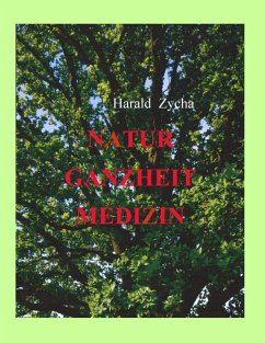 Natur Ganzheit Medizin (eBook, ePUB) - Zycha, Harald