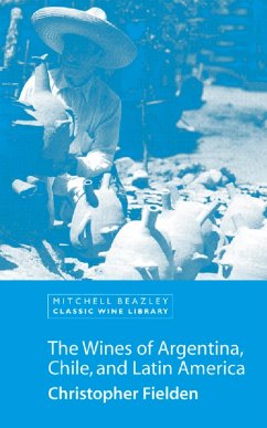 The Wines of Argentina, Chile and Latin America (eBook, ePUB) - Fielden, Christopher
