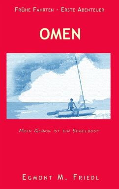 Omen Mein Glück ist ein Segelboot (eBook, ePUB) - Friedl, M. Egmont
