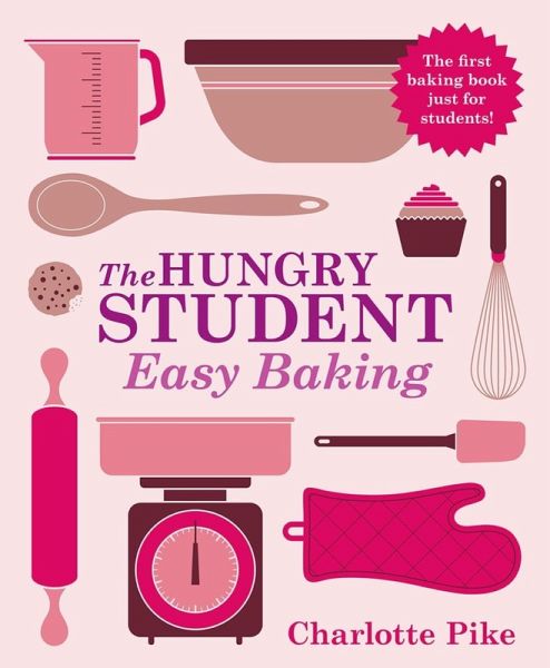 The Hungry Student Easy Baking (eBook, ePUB) The Hungry Student Easy Baking (eBook, ePUB)