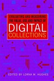 Evaluating and Measuring the Value, Use and Impact of Digital Collections (eBook, PDF)
