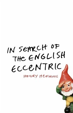 In Search of the English Eccentric (eBook, ePUB) - Hemming, Henry